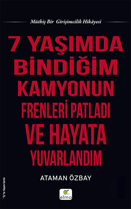 7 Yaşımda Bindiğim Kamyonun Frenleri Patladı ve Hayata Yuvarlandım