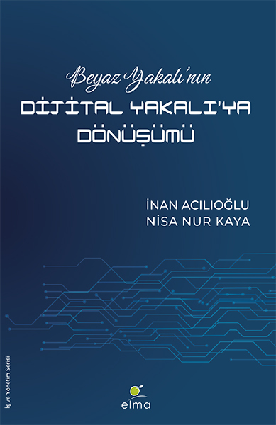 Beyaz Yakalı’nın Dijital Yakalı’ya Dönüşümü