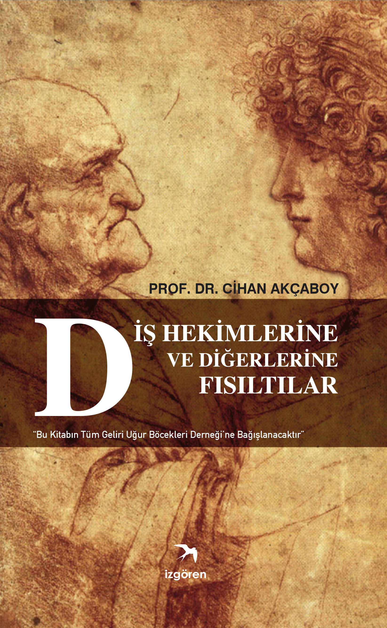 Diş Hekimlerine ve Diğerlerine Fısıltılar