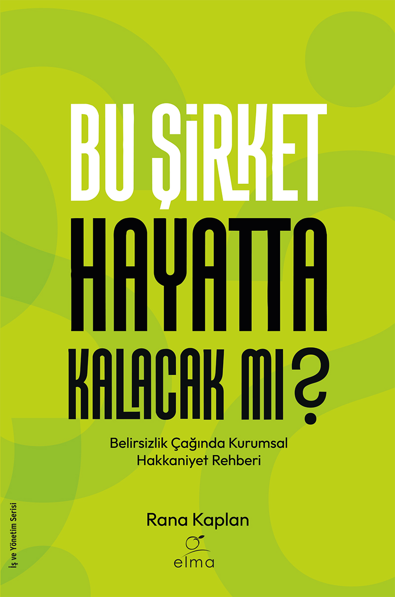 Bu Şirket Hayatta Kalacak mı? - Belirsizlik Çağında Kurumsal Hakkaniyet Rehberi