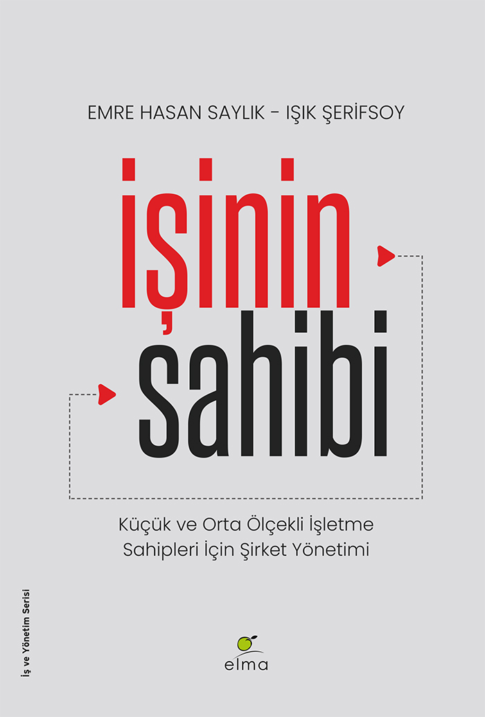 İşinin Sahibi - Küçük ve Orta Ölçekli İşletme Sahipleri İçin Şirket Yönetimi 