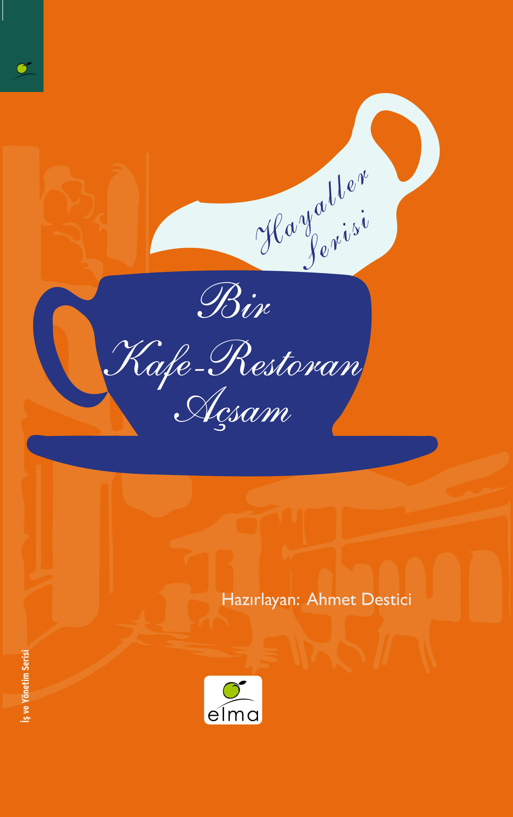 Hayaller Serisi: Bir Kafe-Restoran Açsam
