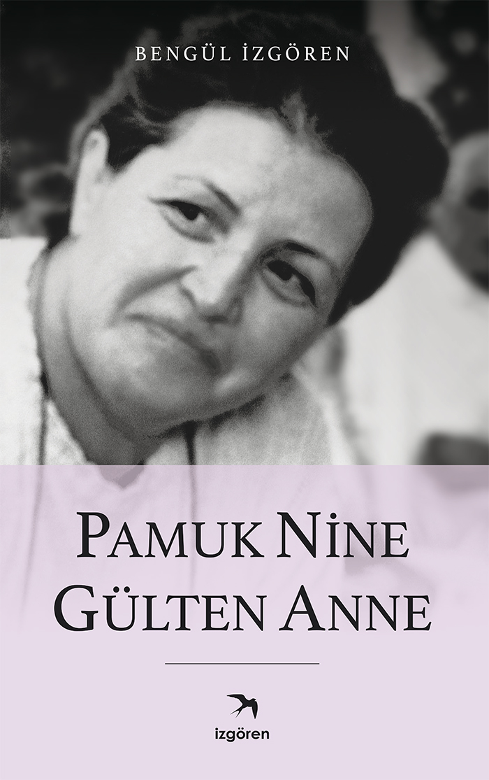 Pamuk Nine Gülten Anne