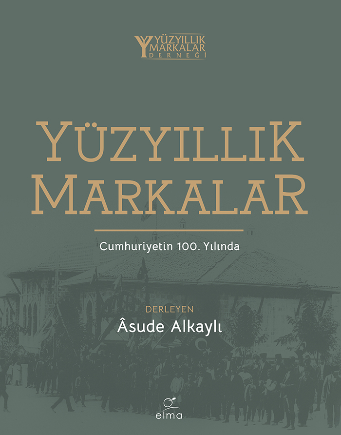 Yüzyıllık Markalar : Cumhuriyetin 100. Yılında