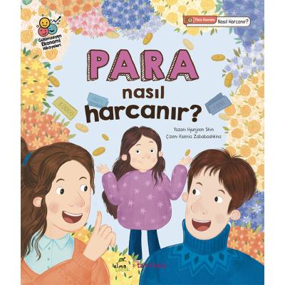 Para Nasıl Harcanır? : Parayı Düzgün Harcamak ve Biriktirmek x 1 adet